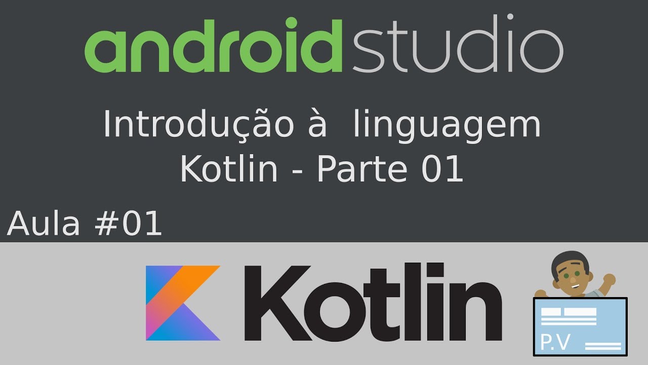 [Android - Kotlin] Introdução à linguagem Kotlin - Parte1