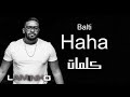 Balti - Haha (Lyrics/Paroles) - بلطي - هاها (كلمات) 2019 mp3