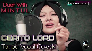 Download lagu CERITO LORO Tanpa Vocal Cowok || #DuetinAja With Mintul  || Jomblo? Masuk!! || TTM Akustik mp3