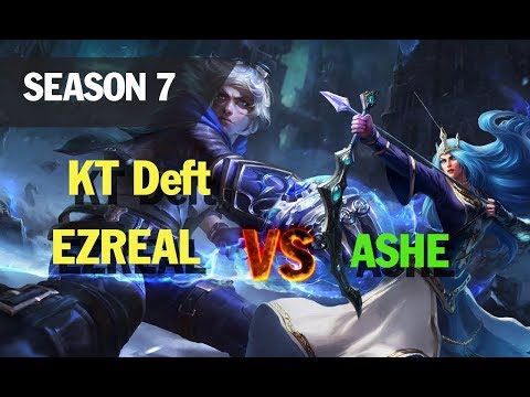 Season 7 KT Deft plays EZREAL vs ASHE l LOL League of legends