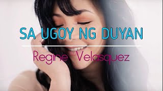 Regine Velasquez - Sa Ugoy Ng Duyan [Lyrics]