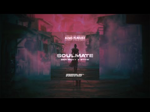 ♫ Ben Nicky x STVW - Soulmate ♫