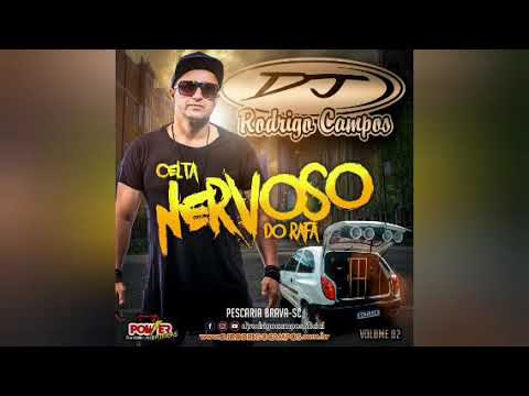 CELTA NERVOSO DO RAFA (VOLUME 02) - DJ RODRIGO CAMPOS