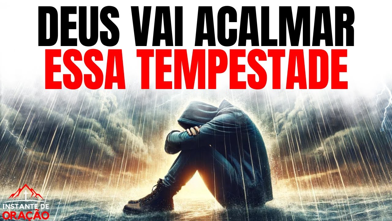 ORE E CONFIE, A TEMPESTADE VAI PASSAR  | Motivação Cristã | Devocional
