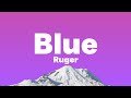 Ruger - Blue (Lyrics)| Anytime I look at you, See all my dreams come true...
