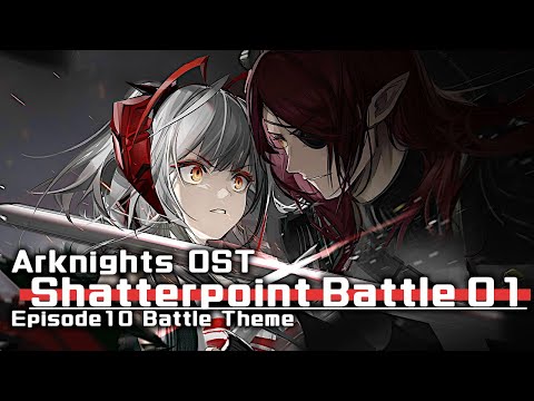 アークナイツ BGM - Shatterpoint Battle Theme 01 | Arknights/明日方舟 破碎日冕 OST