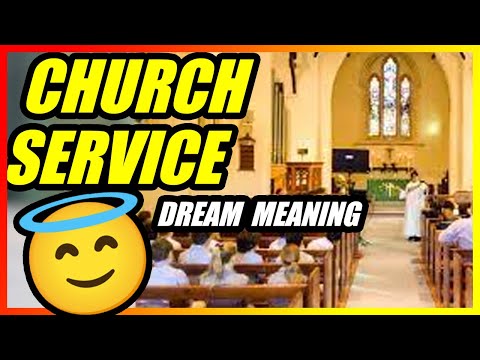 Dream of Attending Church Service (Dream Meaning about Attending Church)