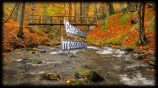 Impossible Things - Chris Tomlin - Worship Video - with lyrics