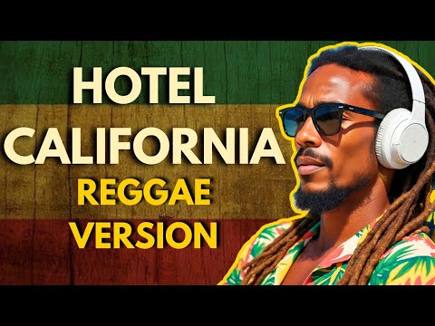 HOTEL CALIFORNIA - EAGLES REGGAE VERSION