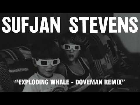 Sufjan Stevens - Exploding Whale - Doveman Remix (Official Audio)
