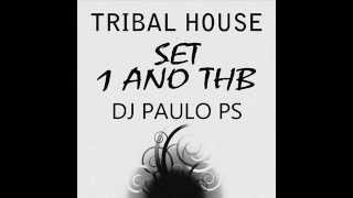 SET Tribal House THB 1 ANO DJ Paulo PS 2015