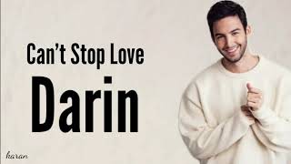 Darin - Can&#39;t Stop Love (lyrics)
