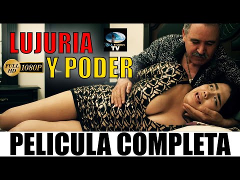 🎥 LUJURIA Y PODER - Película completa en Español 🎬