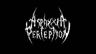 ASPHYXIA PERCEPTION - By My Own Hand (Cemetary cover)