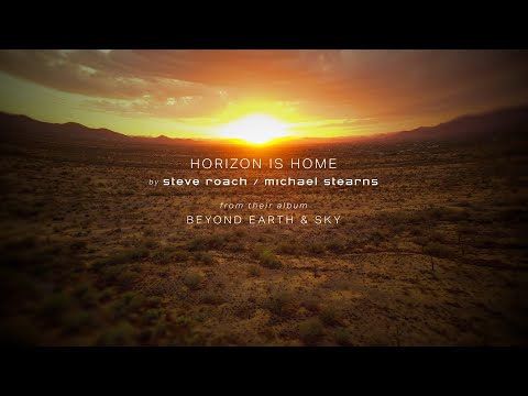 Steve Roach / Michael Stearns - Horizon is Home