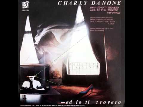 Charly Danone ‎-- ...Ed Io Ti Trovero(Vocal Version)
