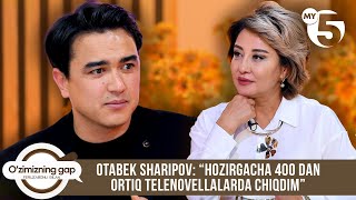 Otabek Sharipov: “Hozirgacha 400 dan ortiq telenovellalarda chiqdim” | O'ZIMIZNING GAP
