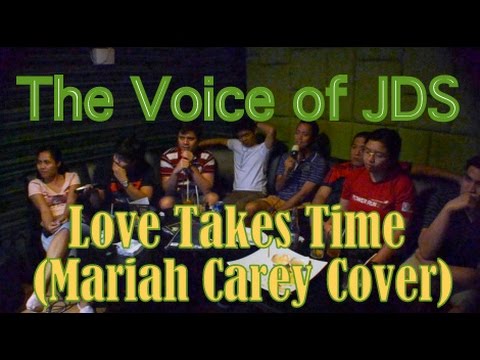 The Voice of JDS: Love Takes Time (Mariah Carey Cover)