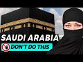 10 Things you should NOT do in Saudi Arabia - Travel Guide
