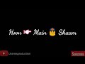 Tujhe Sochta Ho Main Whats App Satatus 30 Sec