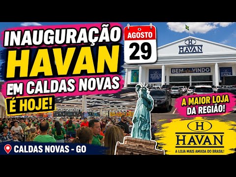 HAVAN 🗽 CALDAS NOVAS-GO ( HOJE É INAUGURAÇÃO)