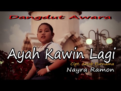 NAYRA RAMON - AYAH KAWIN LAGI Cipt. Awab Purnama || Cover Original