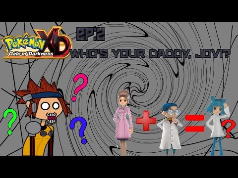 WHO'S YOUR DADDY JOVI?~ Pokemon XD Gale of Darkness EP 2