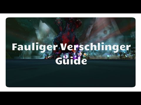 WoW Fauliger Verschlinger Guide (Normal / Heroisch) / Uldir