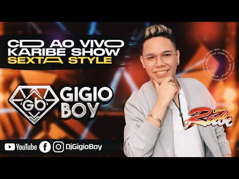 CD AO VIVO GIGIO BOY - LENDÁRIO RUBI NO KARIBE SHOW  SEXTA STYLE- 11,02,22