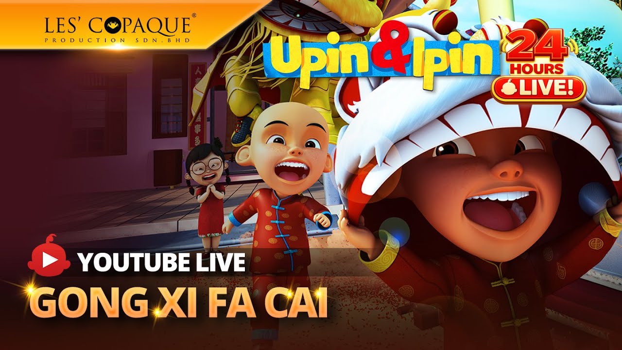 [LIVE] Upin& Ipin - Gong Xi Fa Cai (24HR LIVE!)