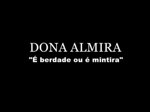 Dona Almira - É berdade ou é mintira?