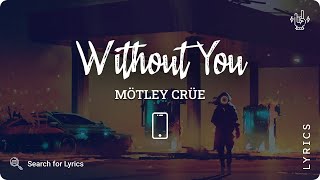 Download lagu Mötley Crüe - Without You (Lyric video for Mobile) mp3
