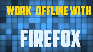 Offline Firefox (No Internet Required)