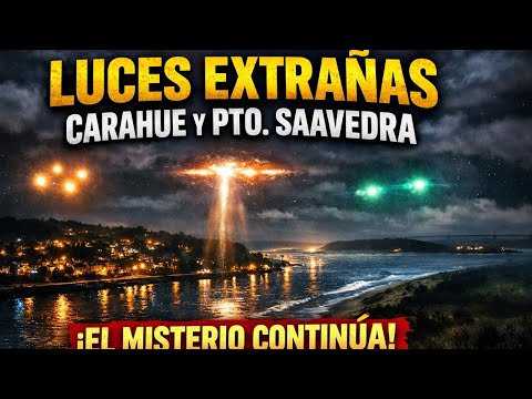 EXTRAÑAS LUCES EN CARAHUE Y PUERTO SAAVEDRA | El misterio continúa