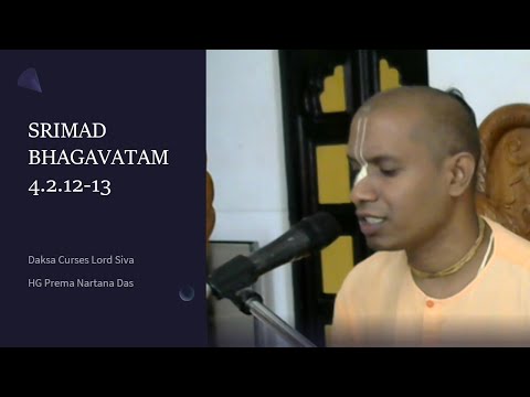 SB 4.2.12-13 - Daksa Curses Lord Siva - HG Prema Nartana Das