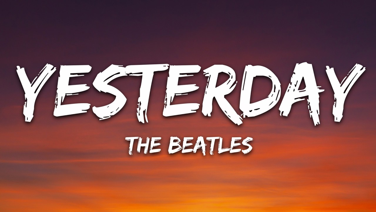 The Beatles - Yesterday (Lyrics)