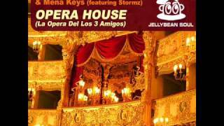 3 Amigos (Jellybean , Marlon D. & Mena Keys) featuring Stormz - Opera House (3 Amigos Club Mix)