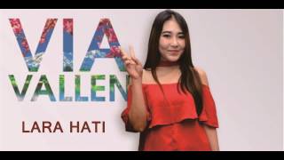 VIA VALLEN - LARA HATI TERBARU
