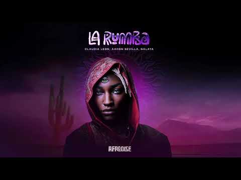 Afro House / La Rumba -  Nalaya @AaronSevilla  Claudia León  (Radio Edit)