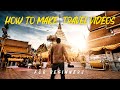 How To Make Travel Videos For Beginners