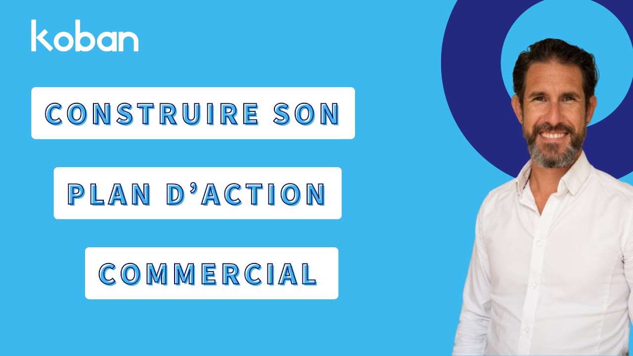 Construire son plan d'action commercial (+ modèle gratuit)