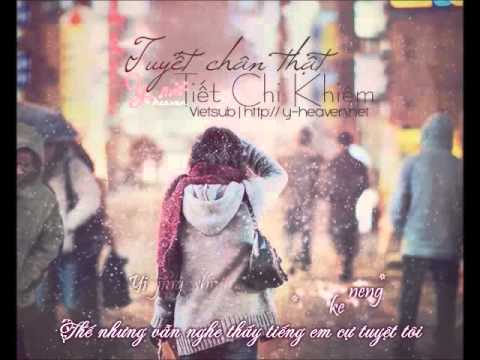 [Vietsub] 认真的雪 | Tuyết Chân Thật - Tiết Chi Khiêm (y-heaven.net)