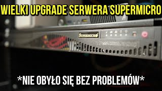 WIELKI UPGRADE SERWERA SUPERMICRO!