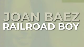Joan Baez - Railroad Boy (Official Audio)