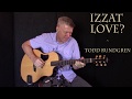 Izzat Love? - Todd Rundgren - Fingerstyle Guitar Cover