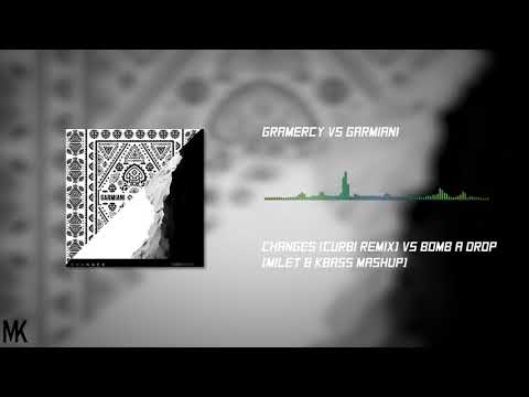 Gramercy vs Garmiani - Changes (Curbi Remix) vs Bomb a Drop [Milet & Kbass Mashup]