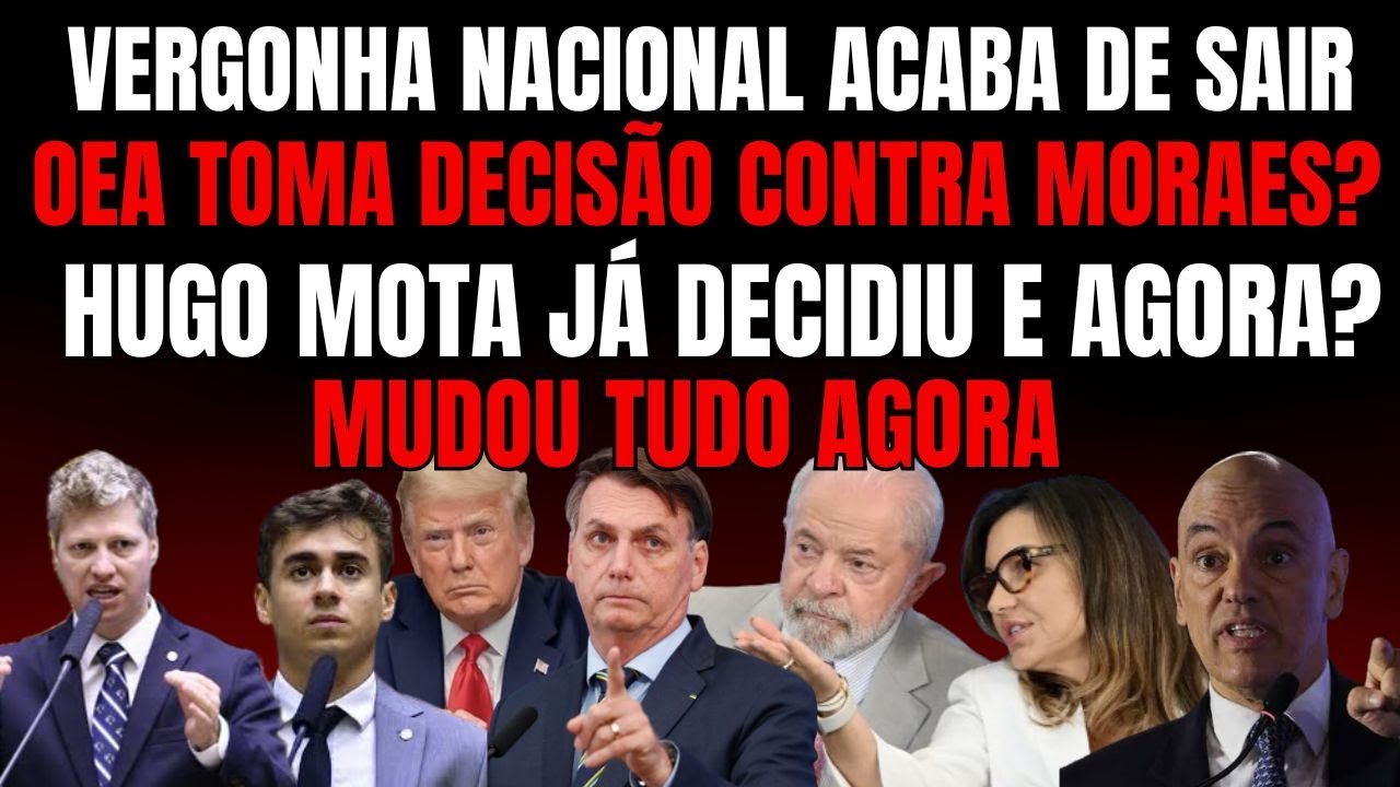 VERGONHA NACIONAL OEA TOMA DECISÃO E PEGA PESADO COM STF E MORAES? DISCURSO DE HUGO MOTA SURPREENDE