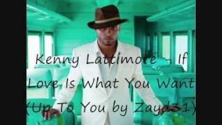 Kenny Lattimore - If Love Is What You Want (Up To You by Zayd31).wmv