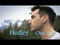Hedley - One Life (Lyrics) 