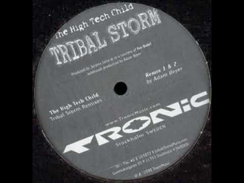 The High Tech Child - Tribal Storm (Adam Beyer remix 1) Tribal Storm (Remixes) EP - Tronic - TR 005